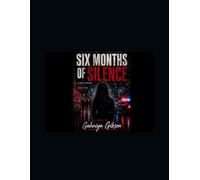 Six Months Of Silence