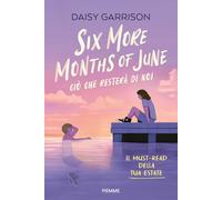 Six more months of June. Ciò che resterà di noi