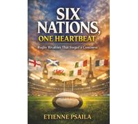Six Nations, One Heartbeat: Rugby Rivalries That Forged a Continent