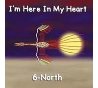 Six North - I'M Here in My Heart