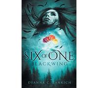 Six of One: Blackwing: Volume 1