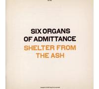 SIX ORGANS OF ADMITTANCE - Shelter from the Ash