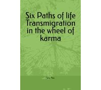 Six Paths of life Transmigration in the wheel of karma