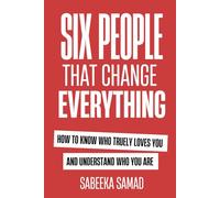 SIX PEOPLE THAT CHANGE EVERYTHING by Sabeeka Samad DISCOVER YOURSELF: Discover the 6 Types of Friends Everyone Needs-and How They Quietly Transform ... Help, Find out about yourself, Life Advices,