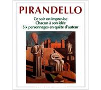 Six personnages en quête d'auteur ; Chacun à son idée ; Ce soir on improvise