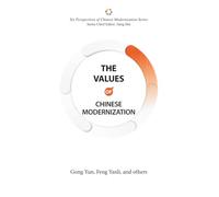 Six Perspectives of Chinese Modernization Series: The Values of Chinese Modernization