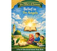 Six Pillars of Eeman: Belief in the Angels