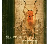 Six Reasons To Kill - Reborn