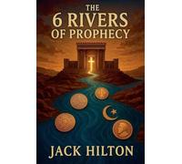Six Rivers of Prophecy