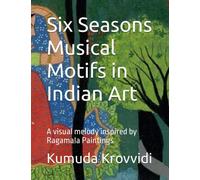 Six Seasons Musical Motifs in Indian Art: A visual melody inspired by Ragamala Paintings