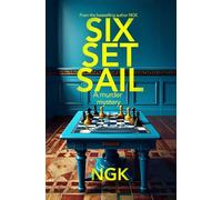 Six Set Sail: A brand new murder mystery from NGK. Paperback Edition.