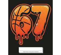 Six Seven 67 Composition Notebook: Basketball, 100 Wide Rule Lined Pages | Funny Gen Z Meme Notebook for School, Home, or Work