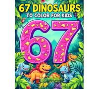 Six Seven 67 Meme Dinosaurs to Color for Kids: Fun & Cute Dino Coloring Adventure with 50 Easy Pages for Ages 6-16
