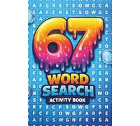 SIX… SEVEN! 67 Word Search Puzzles - the Viral 6-7 Craze: A Screen-free Fun, Addictive Activity Book for Tweens & Teens | Includes Solutions