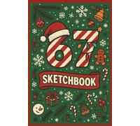 Six Seven Christmas Sketchbook: 120 Blank Pages, 8.5 x 11 Drawing Pad for Kids • “67” Christmas Theme • Great Stocking Stuffer, Ages 8-16