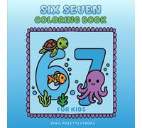 Six Seven Coloring Book: A Meme-Inspired Coloring Book for Kids Ages 3-6
