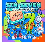 Six-Seven Coloring Book: Over 60 Playful Meme-Inspired Designs With Cute Trend Energy For Relaxing Creative Time