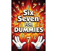 Six Seven For Dummies