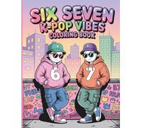 Six Seven K-Pop Vibes Coloring Book for Kids and Teens: With 48 Fun Illustrations with Trendy Street Style Designs
