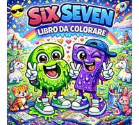 SIX-SEVEN! Libro da colorare per bambini 7-12 Anni: 40+ Disegni Divertenti del Trend 6 e 7 | Meme Creativi da Colorare | Regalo Perfetto per Bambini e ... | Idea Regalo per Compleanni e Natale |