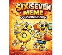 Six Seven Meme Coloring Book: Viral Meme Coloring Pages with Six and Seven - 40 Fun Illustrations to Color