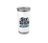 Six Seven non ha ancora senso? Bicchiere termico in acciaio inox doppia parete