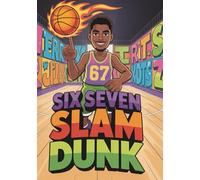 Six Seven Slam Dunk Basketball Meme Composition Notebook: Wide Ruled Lined Notebook For Six Seven 67 Meme Fans And Basketball Lovers