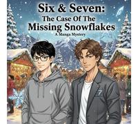Six & Seven: The Case of the Missing Snowflakes