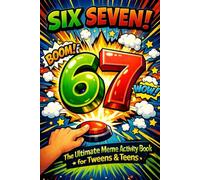 SIX SEVEN! The Ultimate Meme Activity Book for Tweens & Teens: The Perfect Screen-Free Gift Packed with Word Searches, Riddles, Coloring & LOLs - Great for Birthdays & Holidays (Fun Book Gift Ideas)