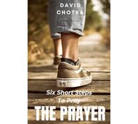 Six Short Steps To Pray The Prayer