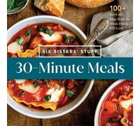 Six Sisters' Stuff 30-Minute Meals with Six Sisters' Stuff (Tascabile)