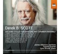 Derek Scott Derek B. Scott: Six Song-cycles for Baritone and Chamber Ensemb (CD)
