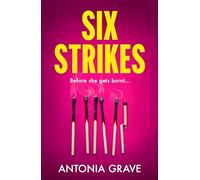Six Strikes: If you love Killing Eve you won’t want to miss this addictive, spine-tingling thriller for fans of Alice Feeney and Helen Fields
