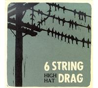 Six String Drag - High Hat by Six String Drag (1997) Audio CD