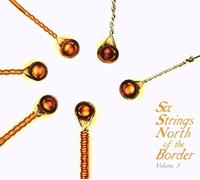Various Artists Six Strings North of the Border - Volume 3 (CD) Album
