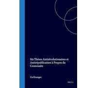 Six Thèses Antirévolutionaires Et Antirépublicaines À Propos Du Centenaire