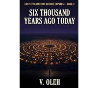 Six Thousand Years Ago Today: One Day in the Largest City on Earth