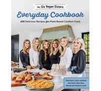 Six Vegan Sisters The Six Vegan Sisters Everyday Cookbook (Tascabile)