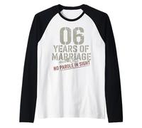 Six Years Of Marriage 6 year wedding anniversary Maglia con Maniche Raglan