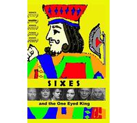 Sixes and the One Eyed King