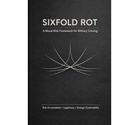 Sixfold Rot: A Moral-Risk Framework for Military Training