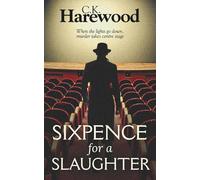 Sixpence for a Slaughter: When the lights go down, murder takes centre stage: 4
