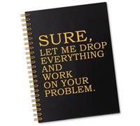 Sixrip Sure Let Me Drop Everything And Work On Your Problem 160 Pages Lined Spiral Notebook, Funny Sarcastic Notebook for Coworker, Office Gifts for Coworker, Work Appreciation Gifts for Colleague
