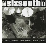 Sixsouth - Hole Where The...