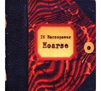 Sixteen Horsepower - Hoarse