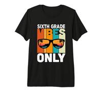 Sixth 6th Grade Students Vibes Only Back To School Maglietta Premium