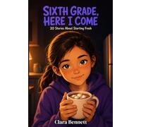 Sixth Grade, Here I Come: 20 Stories About Starting Fresh