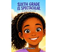 Sixth Grade Is Spectacular: 20 Stories for Brave Girls