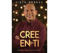 Sixto Porras Cree En Ti (Tascabile)