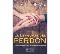 Sixto Porras El Lenguaje del Perdón (Tascabile)